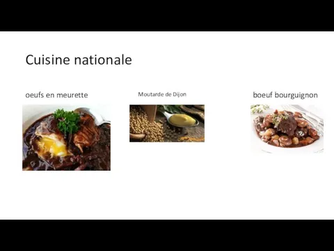 Cuisine nationale oeufs en meurette boeuf bourguignon Moutarde de Dijon