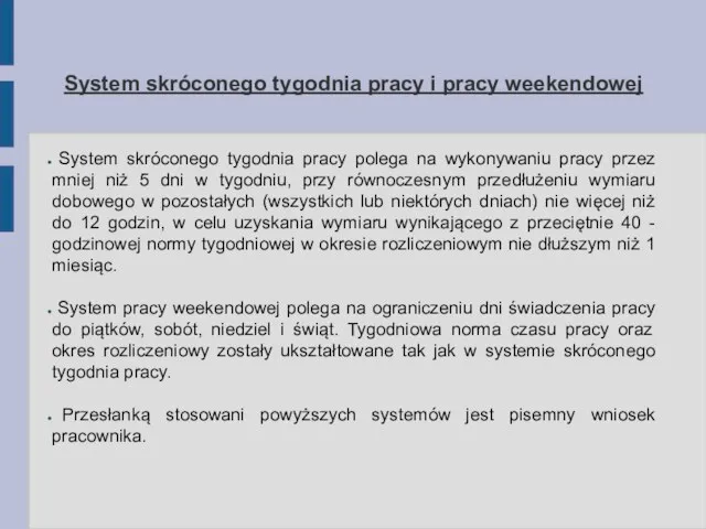 System skróconego tygodnia pracy i pracy weekendowej System skróconego tygodnia pracy polega