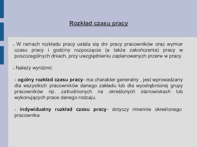 Rozkład czasu pracy W ramach rozkładu pracy ustala się dni pracy pracowników