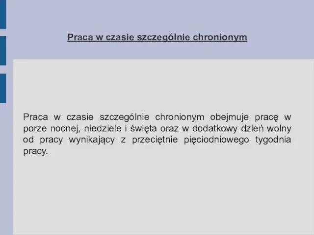 Praca w czasie szczególnie chronionym Praca w czasie szczególnie chronionym obejmuje pracę