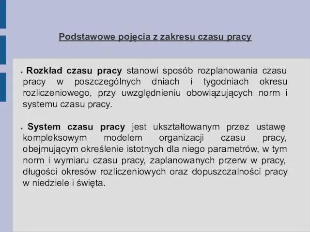 Podstawowe pojęcia z zakresu czasu pracy Rozkład czasu pracy stanowi sposób rozplanowania