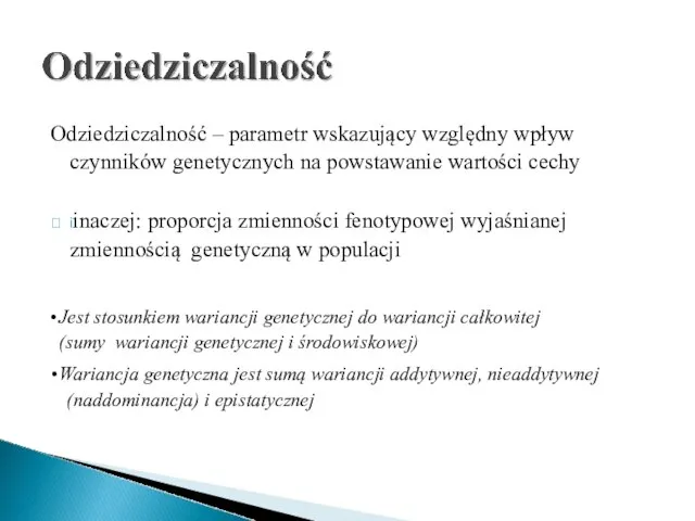 Odziedziczalność – parametr wskazujący względny wpływ czynników genetycznych na powstawanie wartości cechy