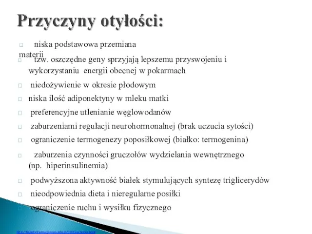  niska podstawowa przemiana materii tzw. oszczędne geny sprzyjają lepszemu przyswojeniu i