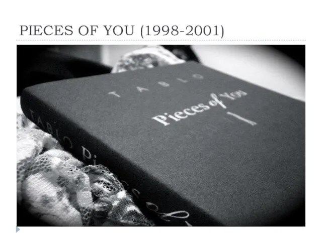 PIECES OF YOU (1998-2001)