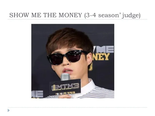 SHOW ME THE MONEY (3-4 season’ judge)