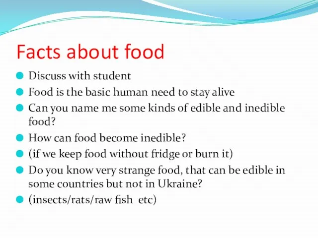 Facts about food Discuss with student Food is the basic human need
