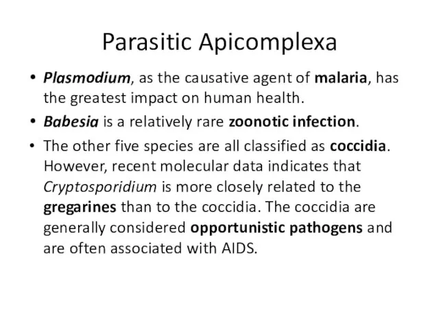 Parasitic Apicomplexa Plasmodium, as the causative agent of malaria, has the greatest