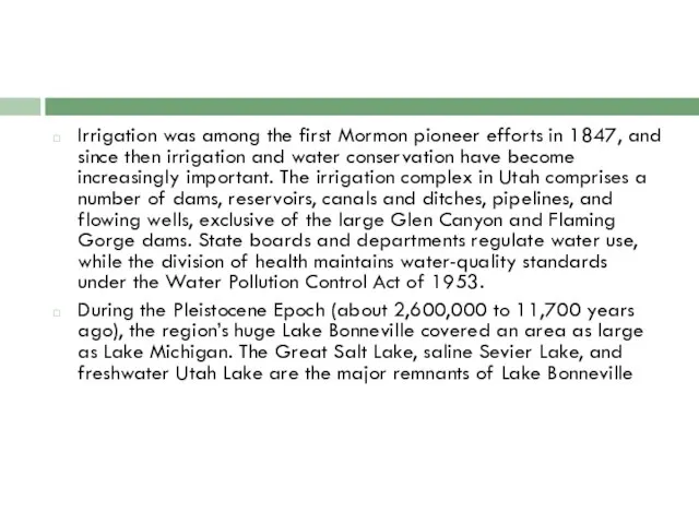 Irrigation was among the first Mormon pioneer efforts in 1847, and since