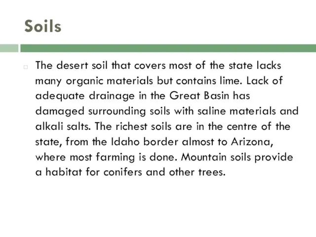 Soils The desert soil that covers most of the state lacks many