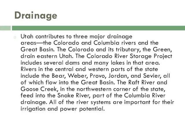 Drainage Utah contributes to three major drainage areas—the Colorado and Columbia rivers