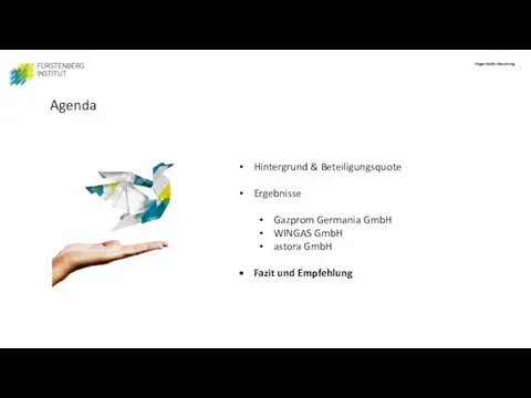Agenda Hintergrund & Beteiligungsquote Ergebnisse Gazprom Germania GmbH WINGAS GmbH astora GmbH Fazit und Empfehlung