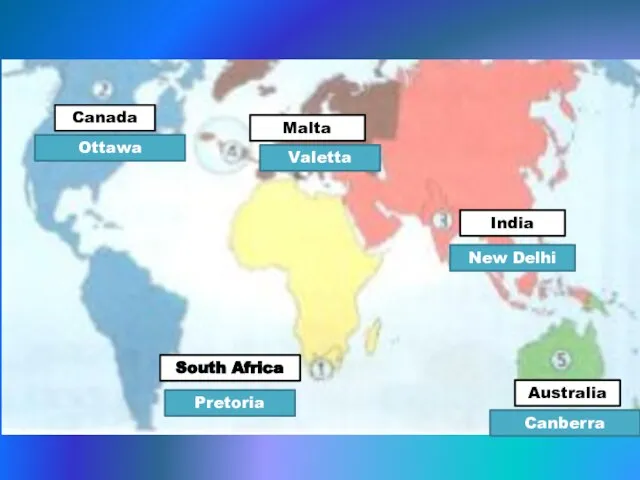 South Africa Canada India Malta Australia Ottawa Canberra New Delhi Pretoria Valetta