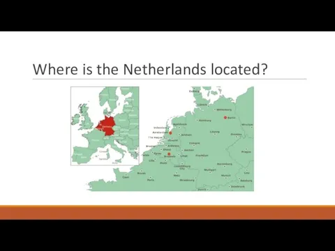 Where is the Netherlands located?