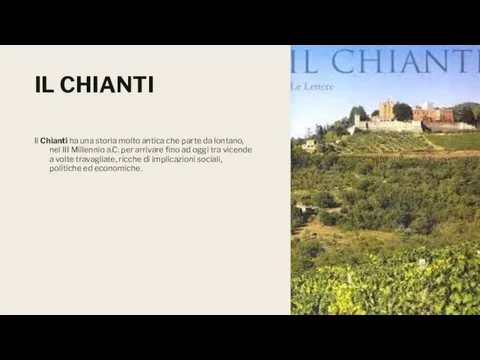 IL CHIANTI Il Chianti ha una storia molto antica che parte da