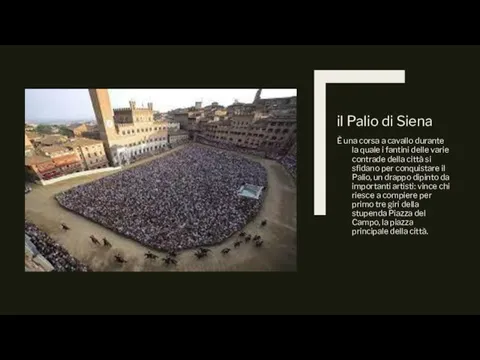 il Palio di Siena È una corsa a cavallo durante la quale