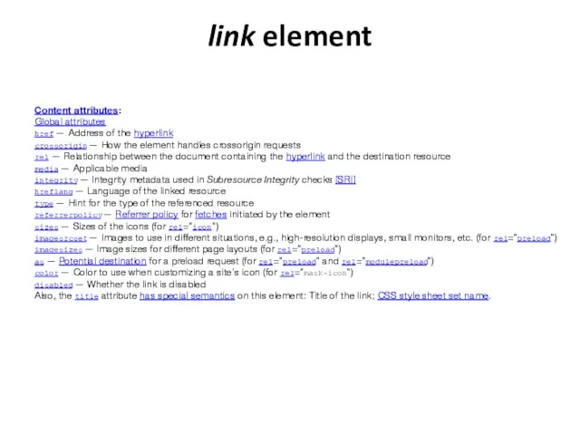 link element Content attributes: Global attributes href — Address of the hyperlink