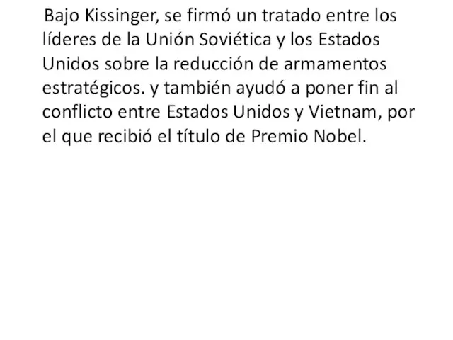 Bajo Kissinger, se firmó un tratado entre los líderes de la Unión