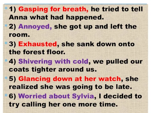 1) Gasping for breath, he tried to tell Anna what had happened.