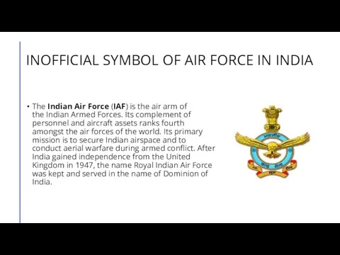 INOFFICIAL SYMBOL OF AIR FORCE IN INDIA The Indian Air Force (IAF)
