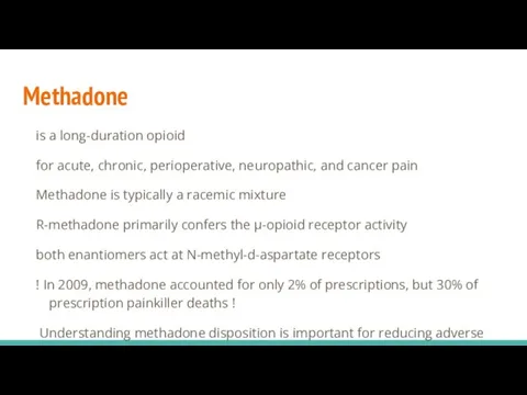 Methadone is a long-duration opioid for acute, chronic, perioperative, neuropathic, and cancer