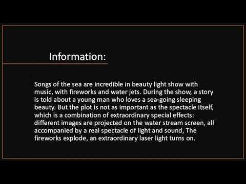 Information: Songs of the sea are incredible in beauty light show with