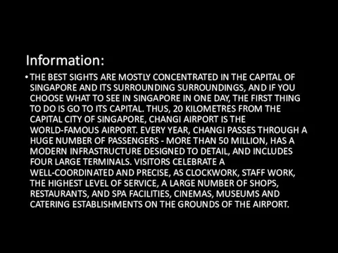 Information: THE BEST SIGHTS ARE MOSTLY CONCENTRATED IN THE CAPITAL OF SINGAPORE