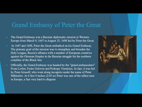 Grand Embassy of Peter the Great The Grand Embassy was a Russian