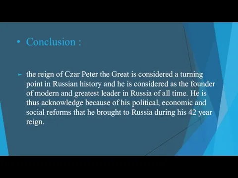 Conclusion : the reign of Czar Peter the Great is considered a