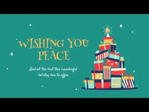 WISHING YOU PEACE And all the best this wonderful holiday has to offer