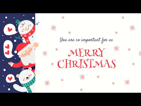 MERRY CHRISTMAS You are so important for us