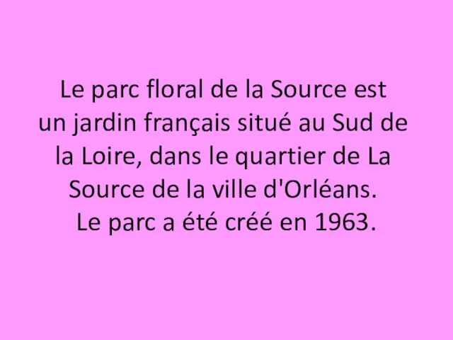 Le parc floral de la Source est un jardin français situé au