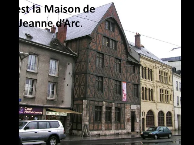 C’est la Maison de Jeanne d’Arc.