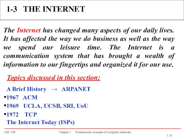 1-3 THE INTERNET The Internet has changed many aspects of our daily
