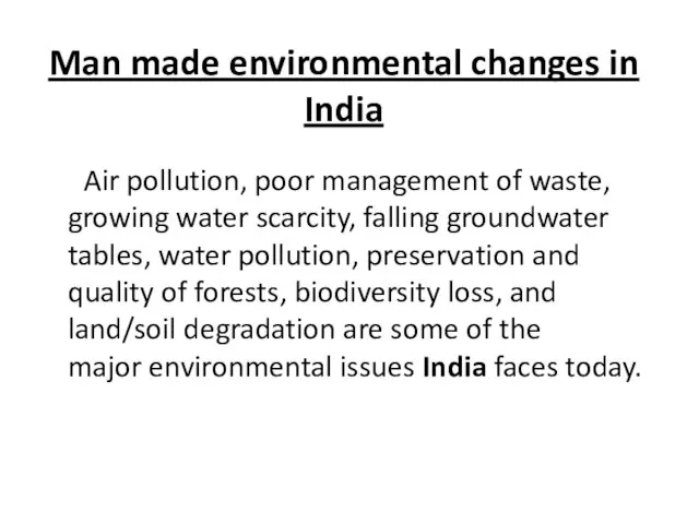 Man made environmental changes in India Air pollution, poor management of waste,