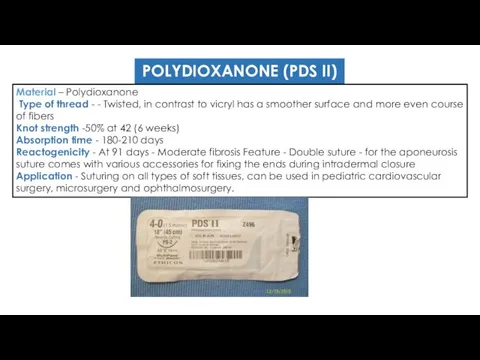 POLYDIOXANONE (PDS II) Material – Polydioxanone Type of thread - - Twisted,