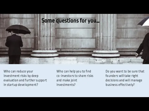 Some questions for you… Who can reduce your investment risks by deep