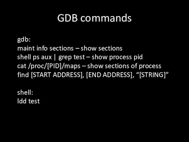 GDB commands gdb: maint info sections – show sections shell ps aux