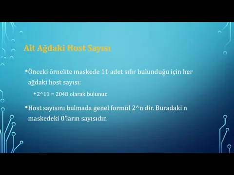 Alt Ağdaki Host Sayısı Önceki örnekte maskede 11 adet sıfır bulunduğu için