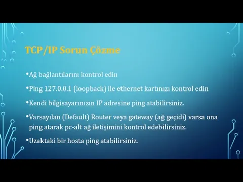 TCP/IP Sorun Çözme Ağ bağlantılarını kontrol edin Ping 127.0.0.1 (loopback) ile ethernet