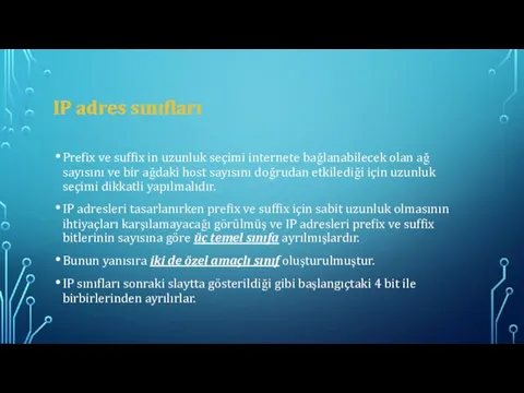 IP adres sınıfları Prefix ve suffix in uzunluk seçimi internete bağlanabilecek olan