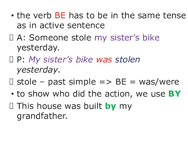 the verb BE has to be in the same tense as in