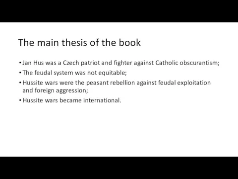 The main thesis of the book Jan Hus was a Czech patriot