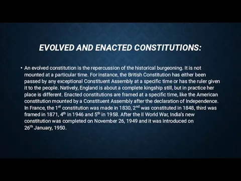 EVOLVED AND ENACTED CONSTITUTIONS: An evolved constitution is the repercussion of the