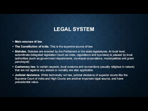 LEGAL SYSTEM Main sources of law The Constitution of India. This is