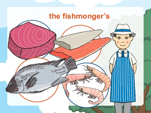 the fishmonger’s