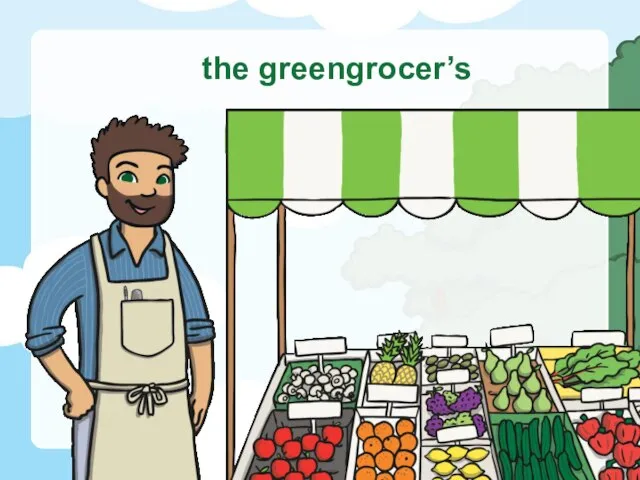 the greengrocer’s