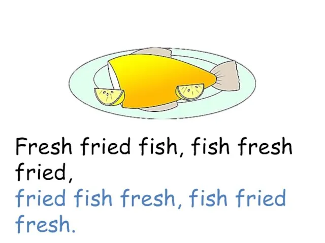 Fresh fried fish, fish fresh fried, fried fish fresh, fish fried fresh.