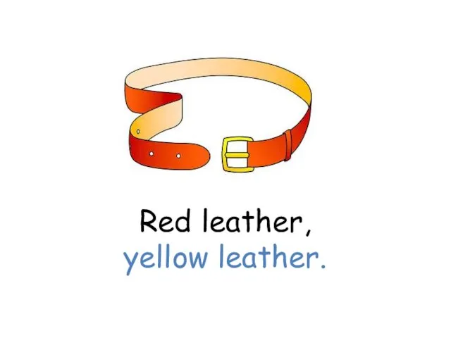 Red leather, yellow leather.