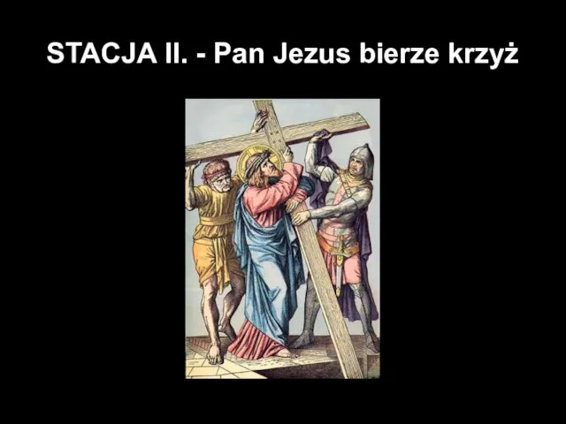 STACJA II. - Pan Jezus bierze krzyż