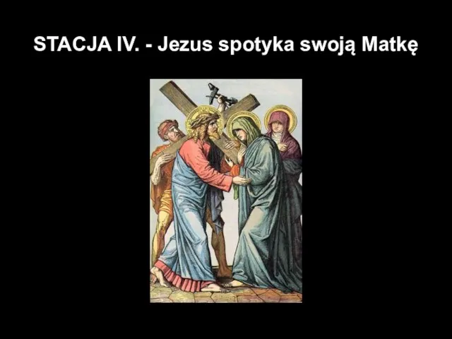 STACJA IV. - Jezus spotyka swoją Matkę
